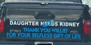 This Persons Gesture To Thank Daughters Kidney Donor Is Wholesome: Daughter Need A Kidney Father Got It Written On The Back Of The Car